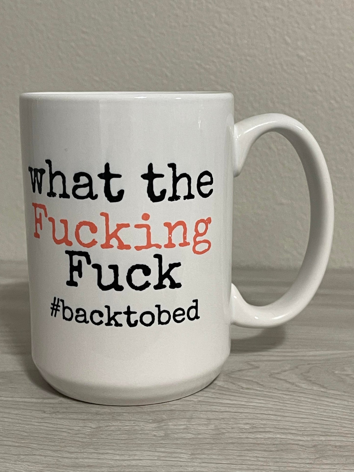 15 oz What the Fucking Fuck...(Pink) Ceramic Mug
