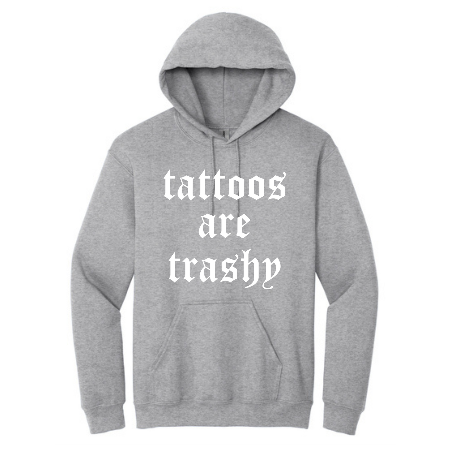 Tatoos Are Trashy Long Sleeve Hoodie