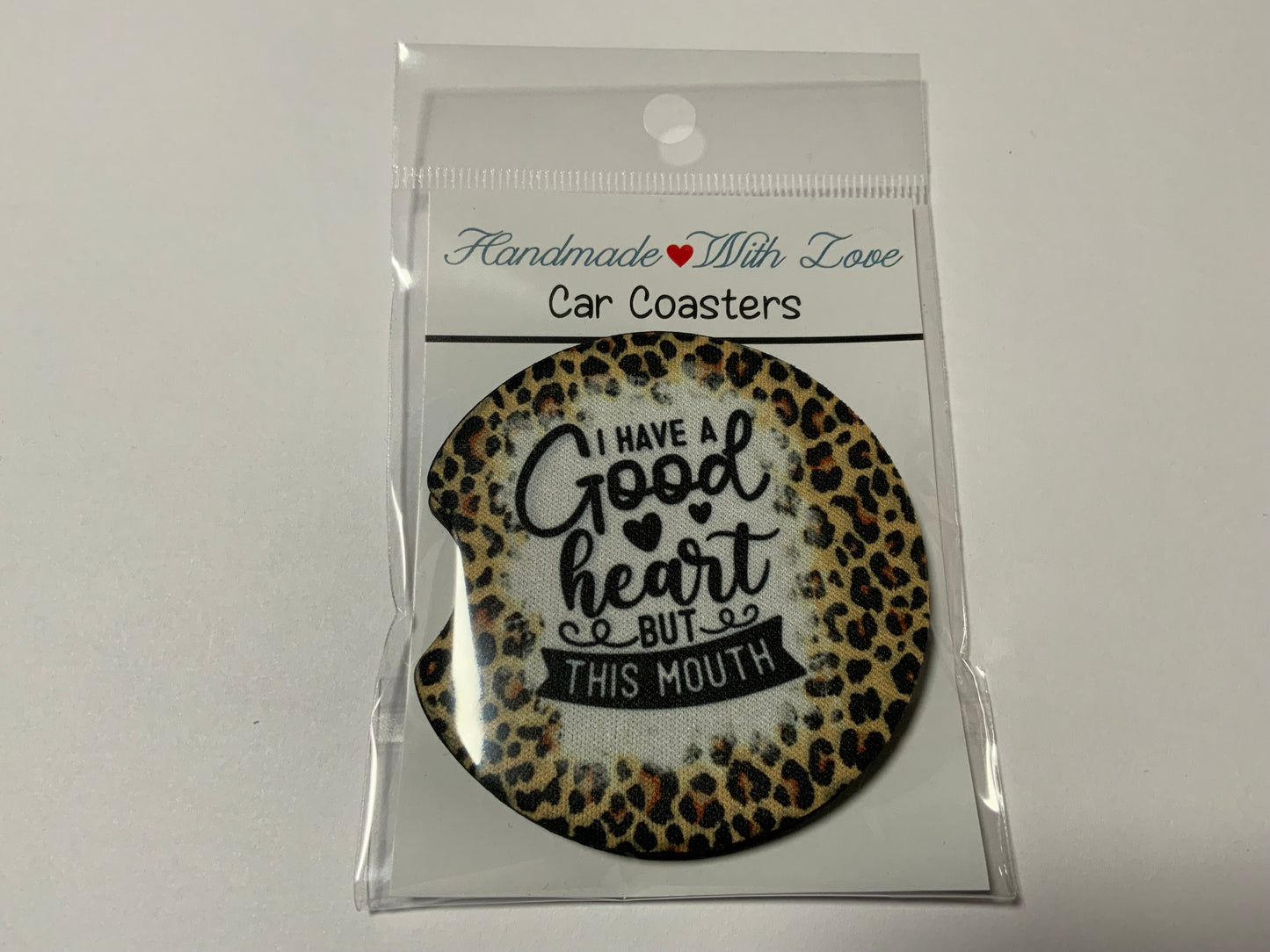 Car Coasters I have a Good heart, but THIS MOUTH