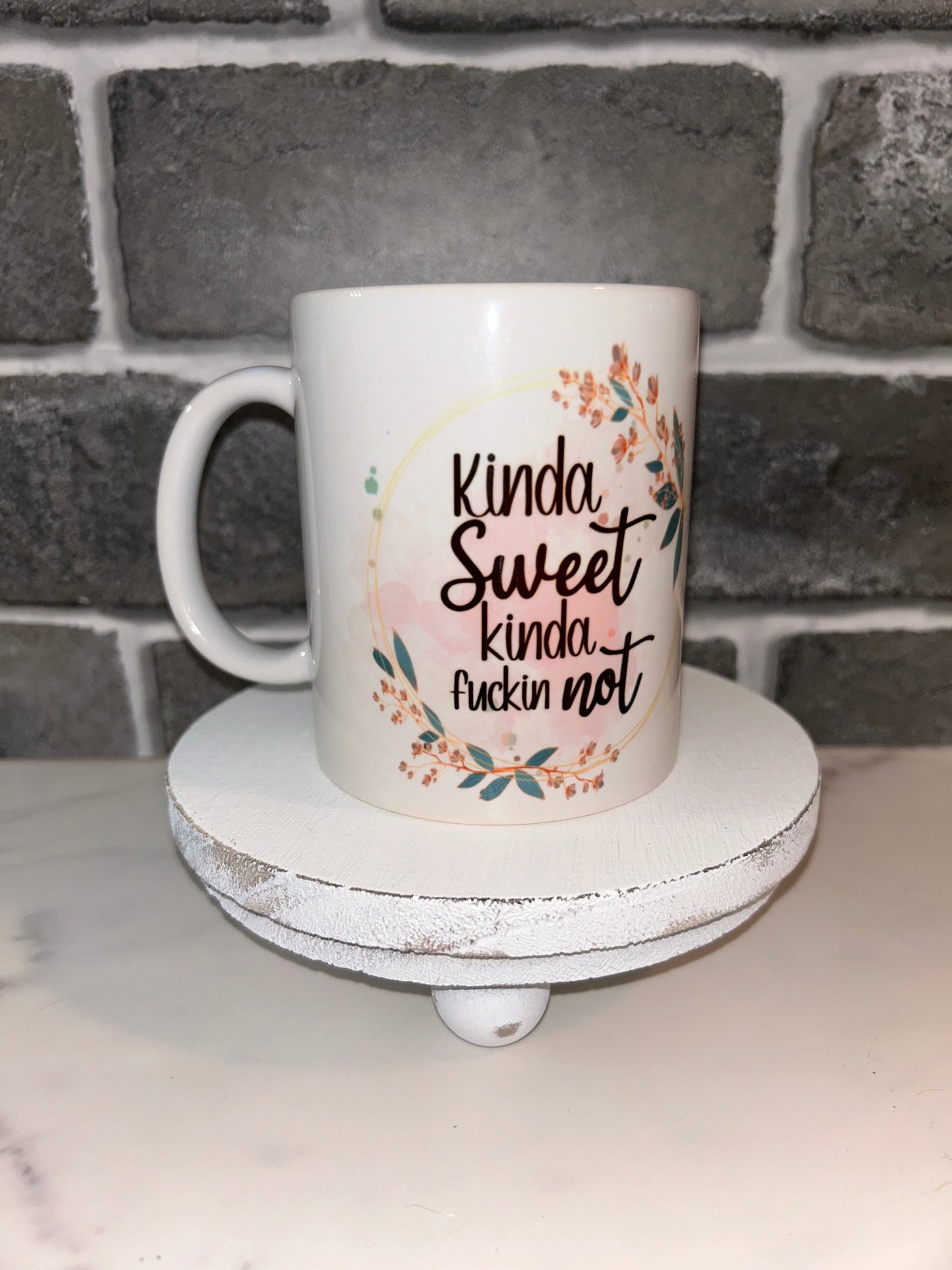 11 oz Kinda Sweet Kinda Fucking Not Ceramic Mug