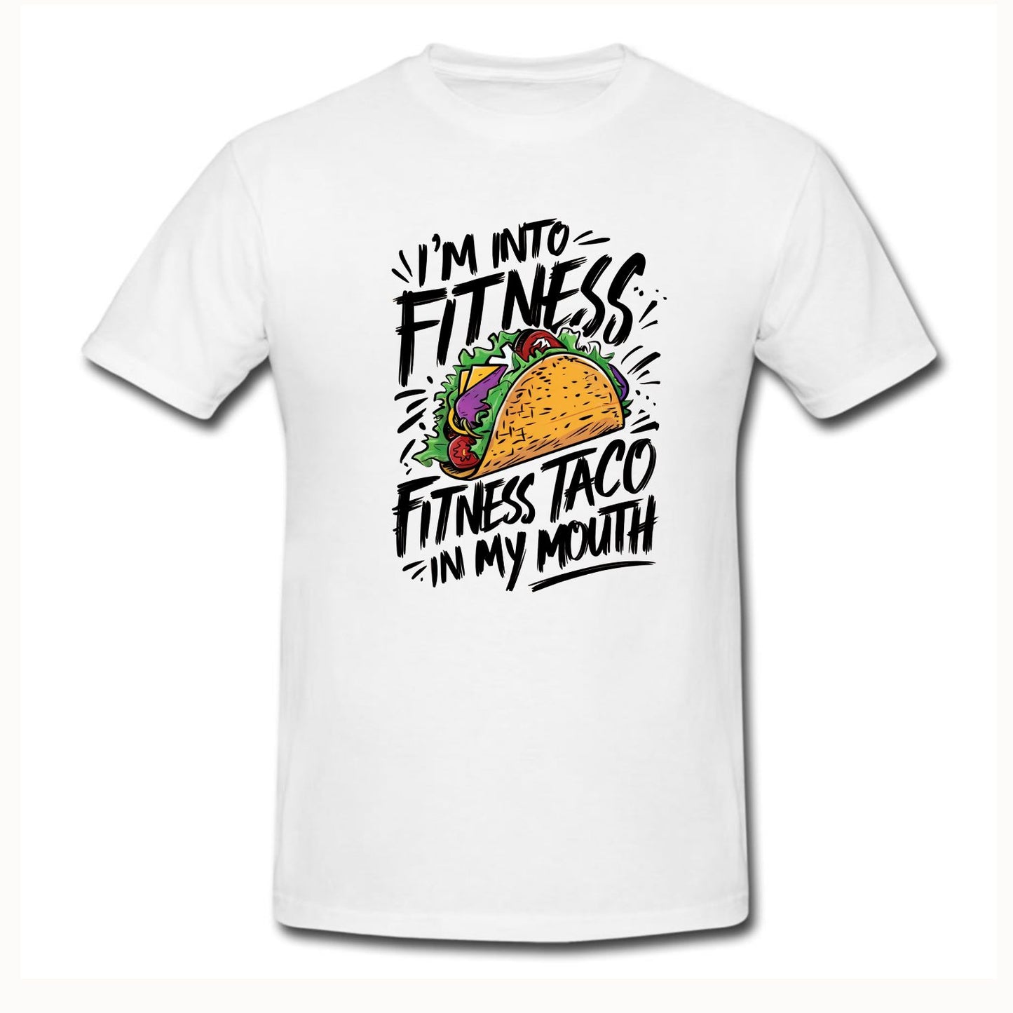 I'm Into Fitness Taco In My Mouth