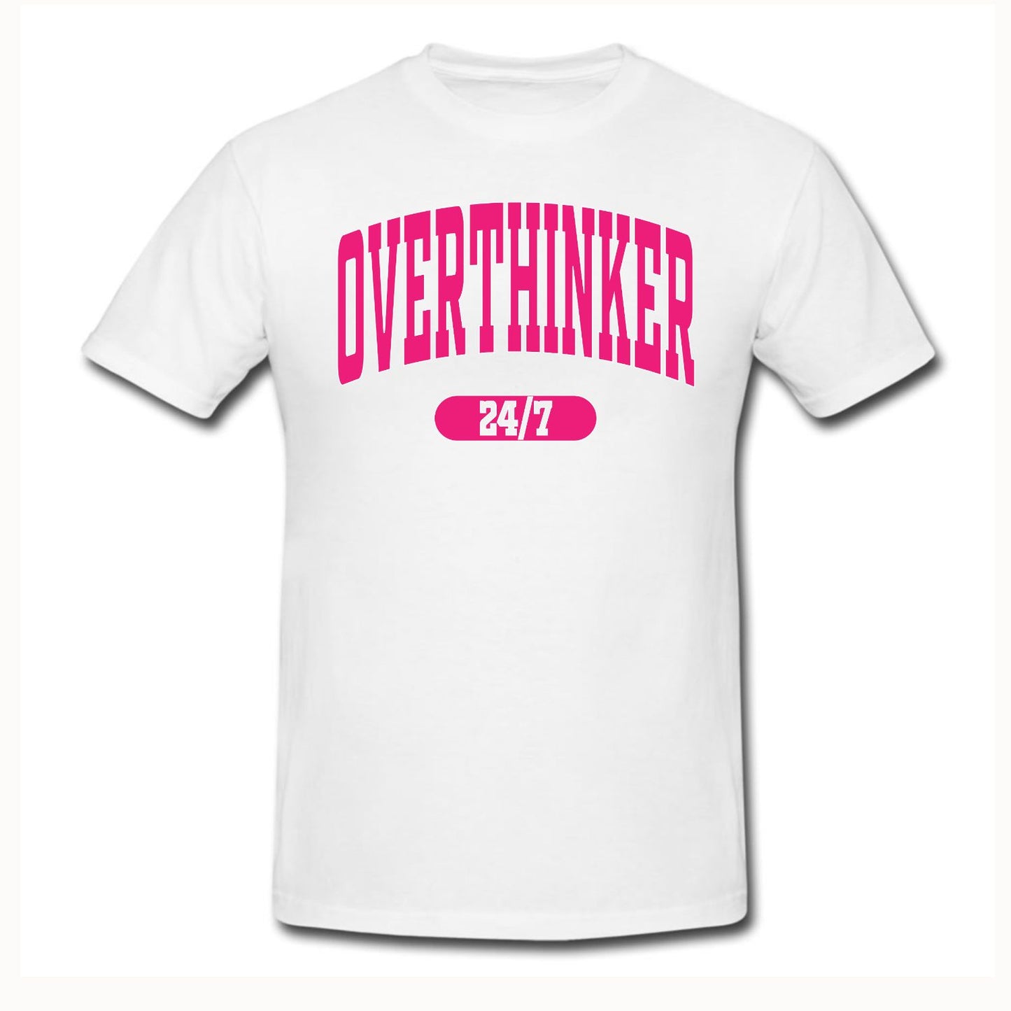 Overthinker 24/7 T Shirt