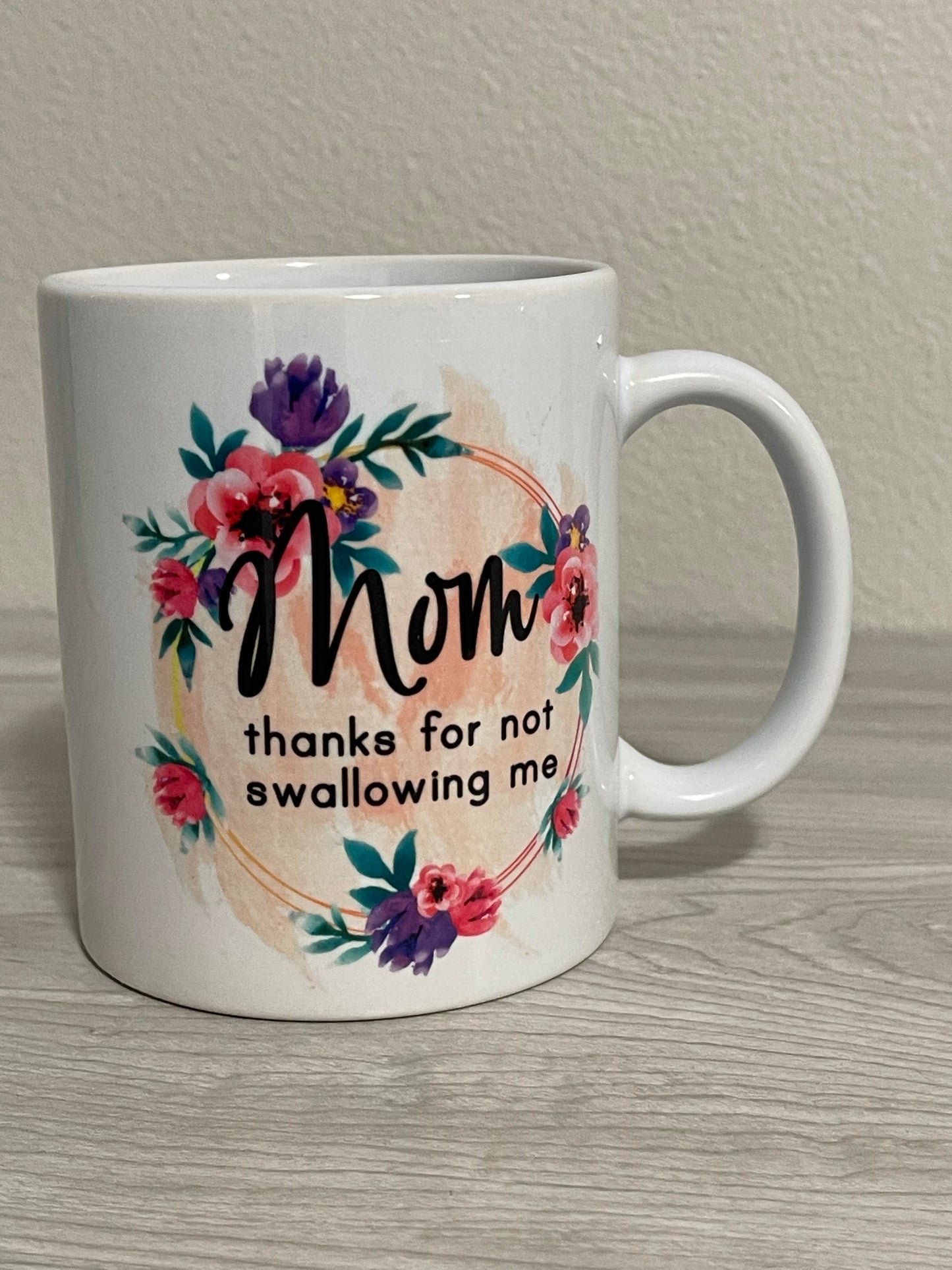 11oz Thanks For Not Swallowing Me Ceramic Mug