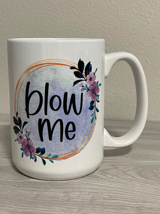 15 oz Blow Me Ceramic Mug