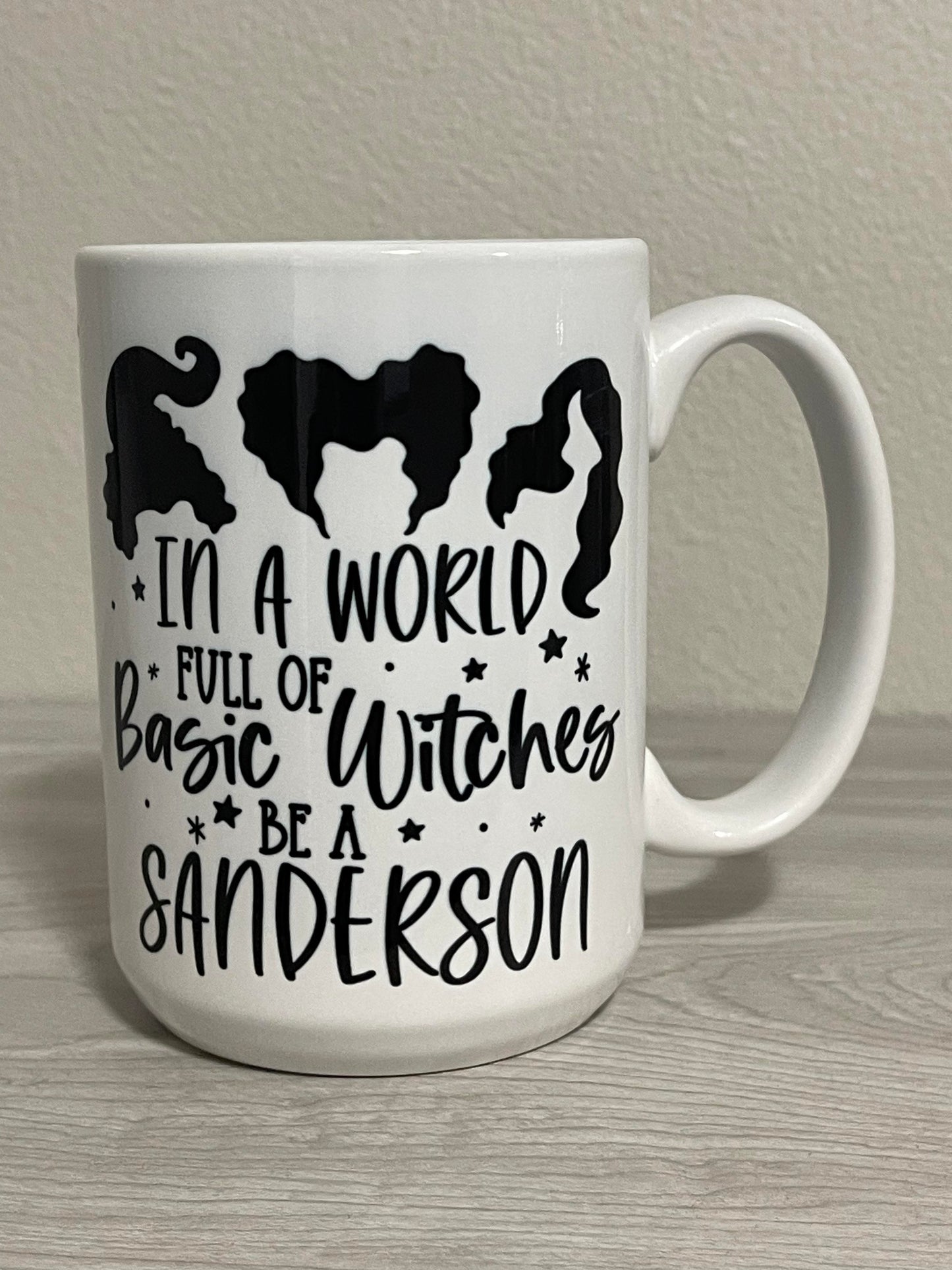 15oz In a World full of Basic Witches... Ceramic Mug