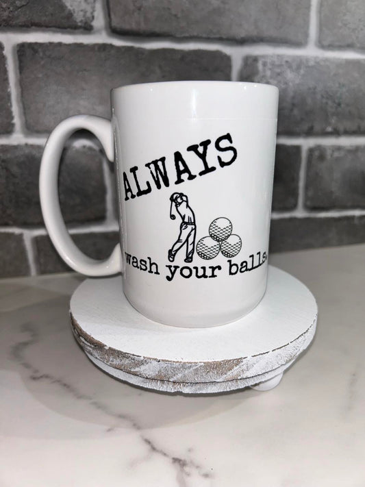 15 oz Always Wash Your Balls Ceramic Mug