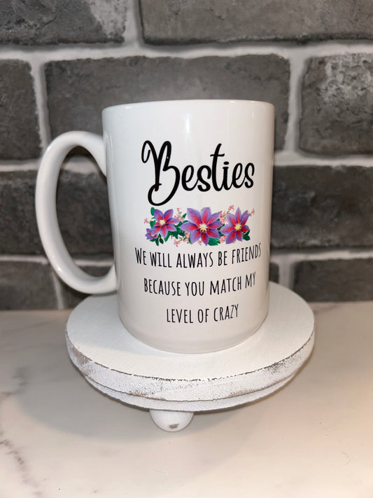 15 oz Besties we will always be friends Ceramic Mug