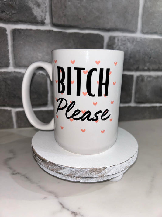 15 oz Bitch Please Ceramic Mug