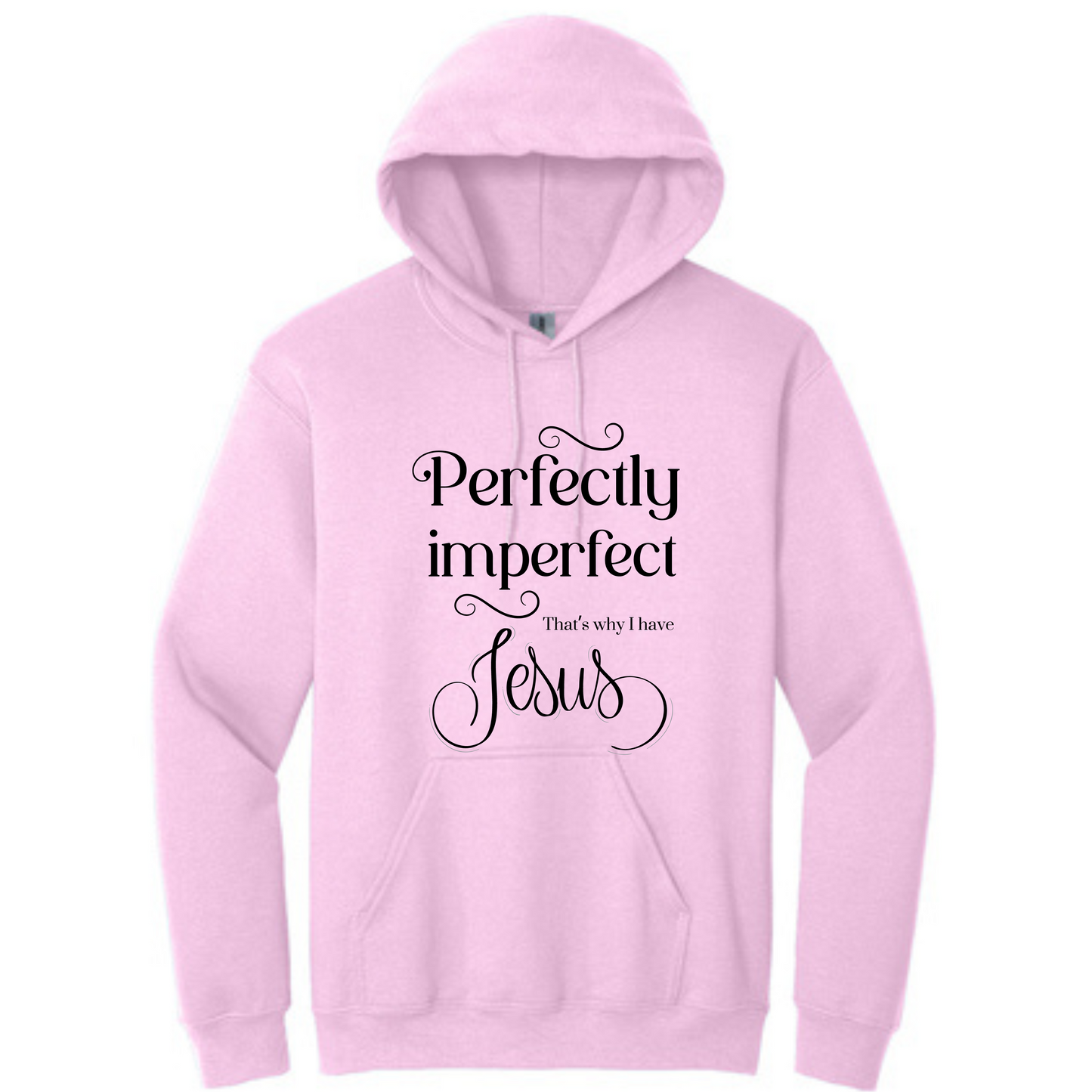 Perfectly Imperfect... That's why I have Jesus Long Sleeve Hooded Sweatshirt