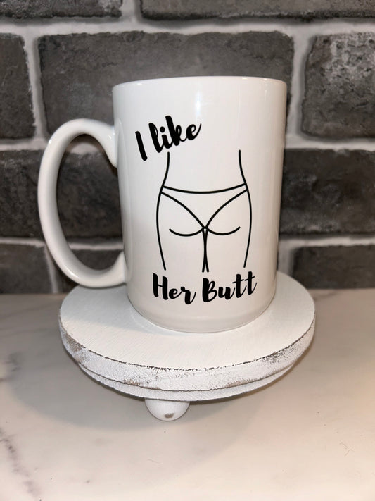 15 oz I LIke Her Butt Ceramic Mug