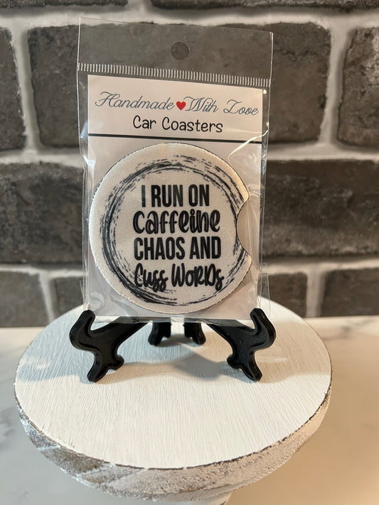 Car Coaster I Run On Caffeine Chaos & Cuss Words