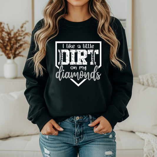I Like A Little Dirt On My Diamonds Crewneck