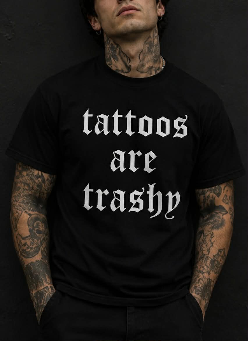 Tattoos Are Trashy