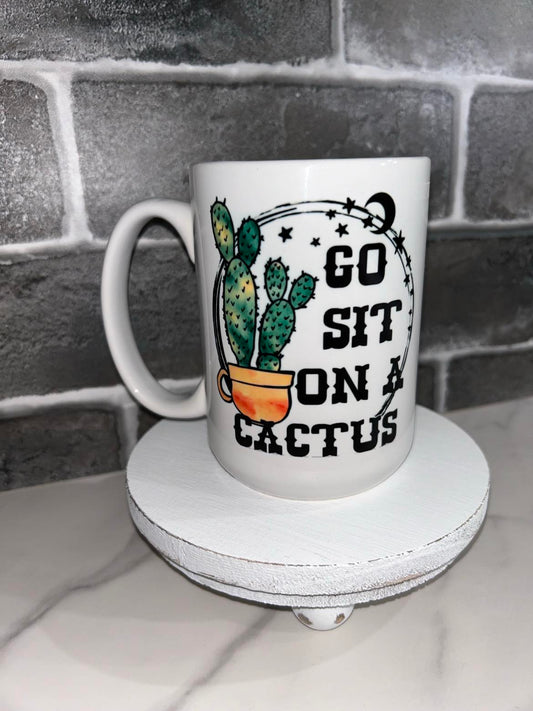 15 oz Go Sit On A Cactus Ceramic Mug