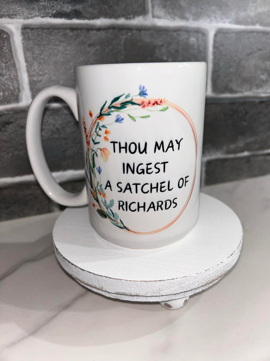 15 oz Thou May Ingest A Satchel Of Richards Ceramic Mug