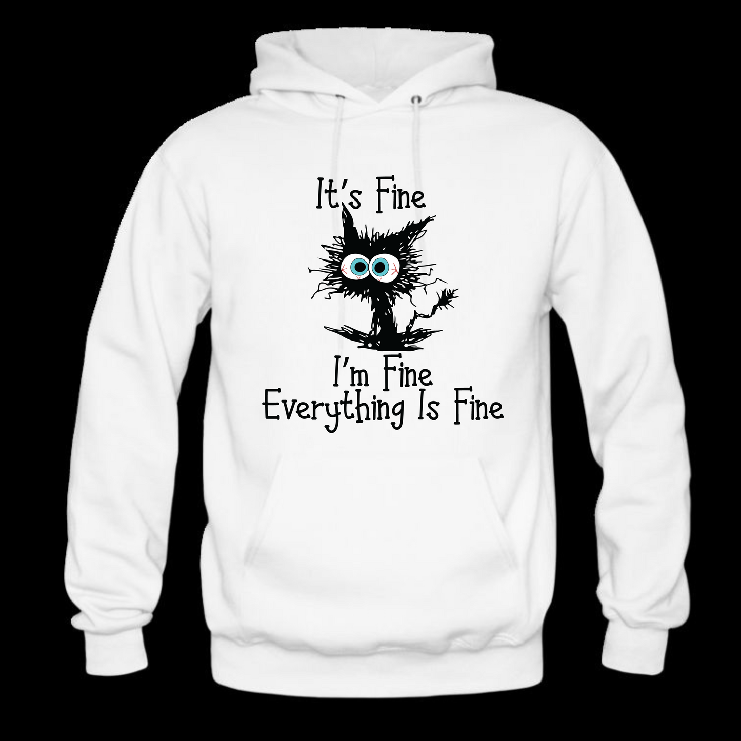 It's Fine, I'm Fine...Everything is Fine Long Sleeve Hooded Sweatshirt