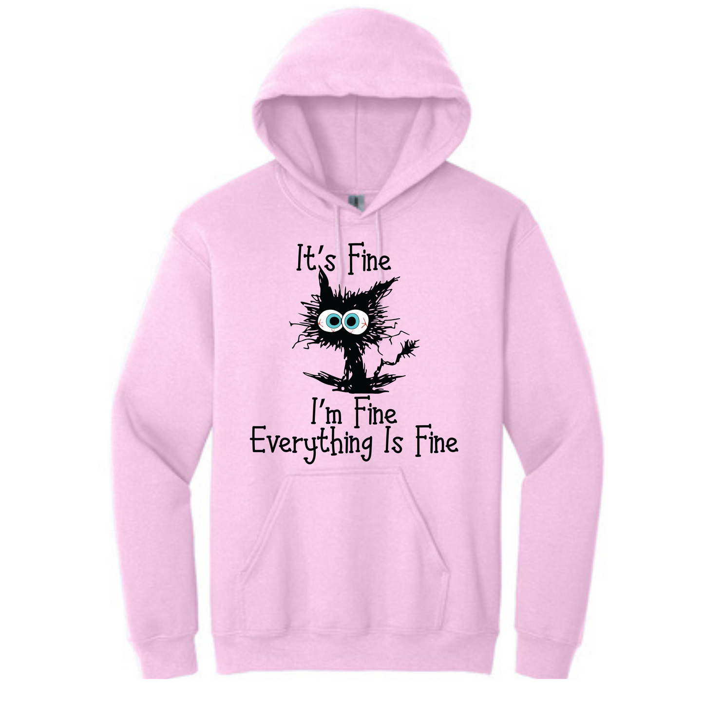 It's Fine, I'm Fine...Everything is Fine Long Sleeve Hooded Sweatshirt