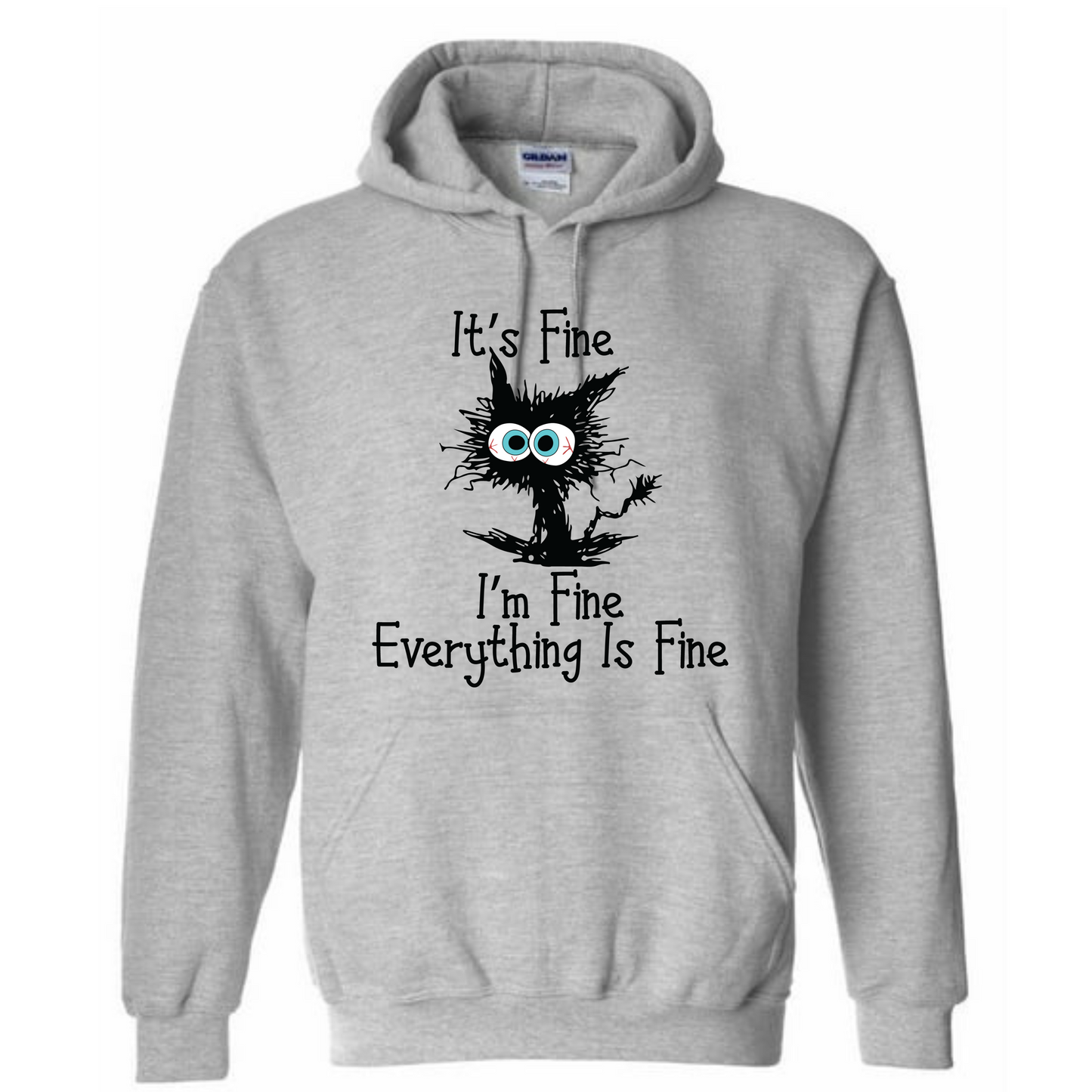 It's Fine, I'm Fine...Everything is Fine Long Sleeve Hooded Sweatshirt